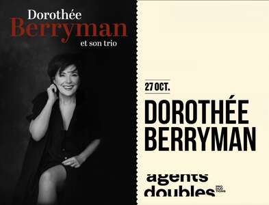 2 billets pour Dorothée Berryman au Studio St-Denis - Agents doubles